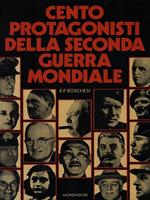 Cento protagonisti della seconda guerra mondiale