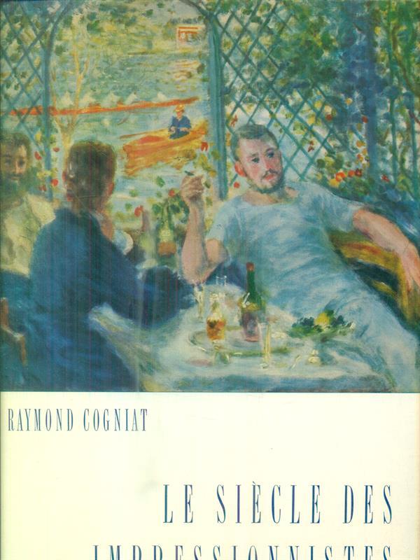Le siecle des impressionnistes