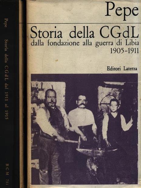 Storia della CGdL. 2 Volumi (1905-1911/1911-1915) - Adolfo Pepe - 2