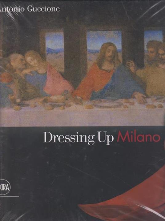 Dressing up Milano. Ediz. italiana e inglese - Antonio Guccione - copertina