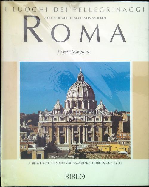 I Luoghi di Pellegrinaggi: Roma. Storia e significato