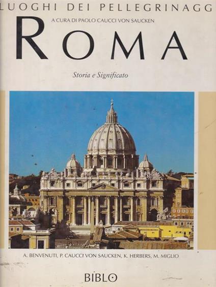 I luoghi dei pellegrinaggi: Roma - Paolo Caucci von Saucken - copertina