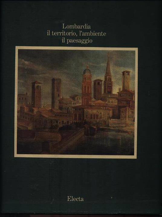 Lombardia. Il territorio, l'ambiente, il paesaggio. Volume 3 - Carlo Pirovano - copertina