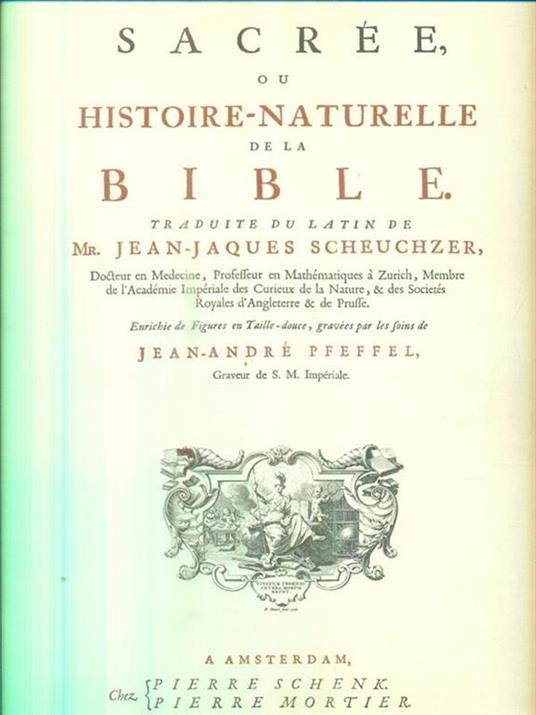 Physique sacree, ou histoire-naturelle de la Bible - Jean-Jaques Scheuchzer - 2