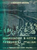 Organizzazioni e lotte dei ferrovieri italiani. Volume primo (1862-1907)