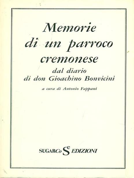 Memorie di un parroco cremonese - Antonio Fappani - 2