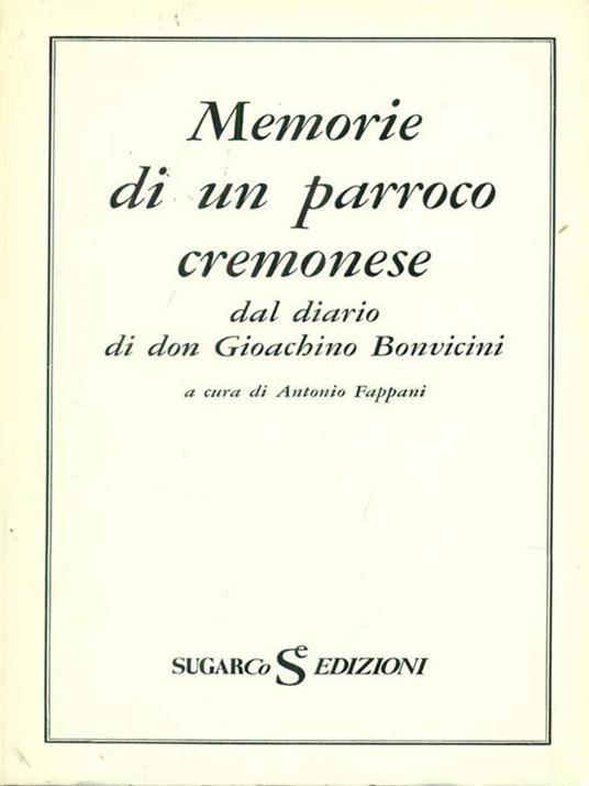 Memorie di un parroco cremonese - Antonio Fappani - 2