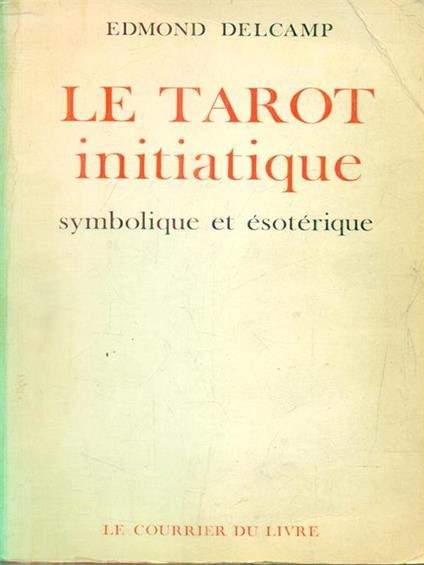 Le tarot initiatique - Edmond Delcamp - copertina