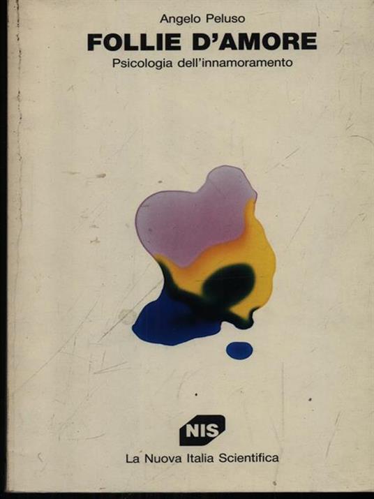 Follie d'amore. Psicologia dell'innamoramento - Angelo Peluso - copertina