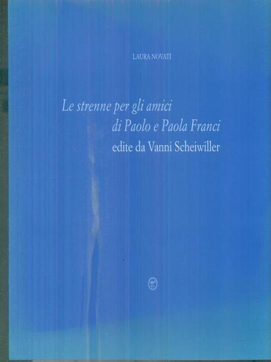 Le strenne per gli amici di Paolo e Paola Franci edite da Vanni Scheiwiller - Laura Novati - copertina