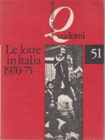 Quaderni n.51 - Le lotte in Italia 1970-75