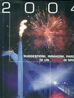2004 Suggestioni, immaini, parole di un anno di sport