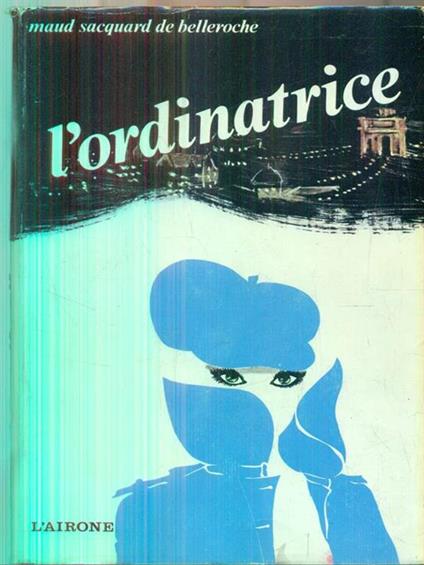 L' ordinatrice - Maud Sacquard de Belleroche - copertina
