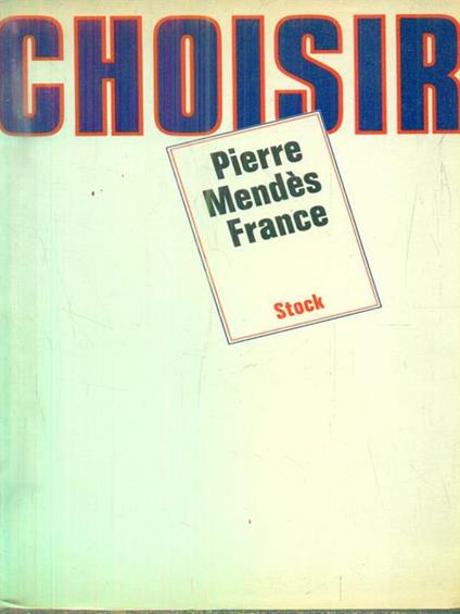 Choisir - Pierre Mendes France - copertina