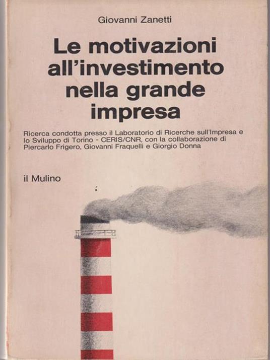 Le motivazioni all'investimento nella grande impresa - Giovanni Zanetti - copertina