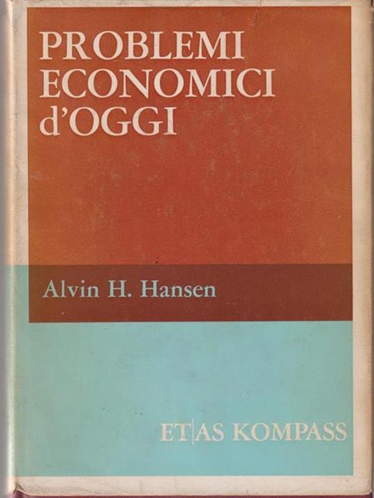 Problemi economici d'oggi - Alvin H. Hansen - copertina
