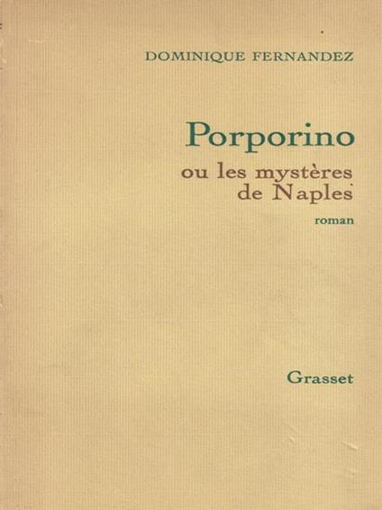Porporino ou les mysteres de Naples - Dominique Fernandez - copertina