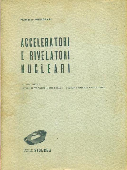Acceleratori e rivelatori nucleari - Francesco Crescenti - copertina