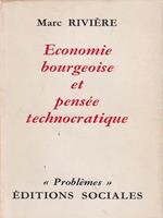 Economie bourgeoise et pensee technocratique