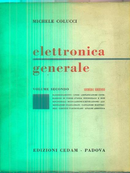 Elettronica Generale. Volume secondo - Michele Colucci - copertina