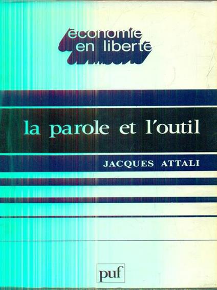 La parole et l'outil - Jacques Attali - copertina