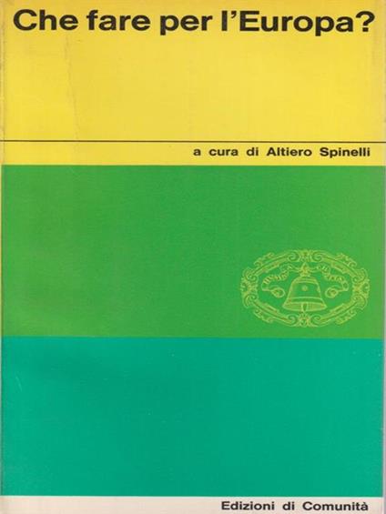 Che fare per l'Europa? - Altiero Spinelli - copertina