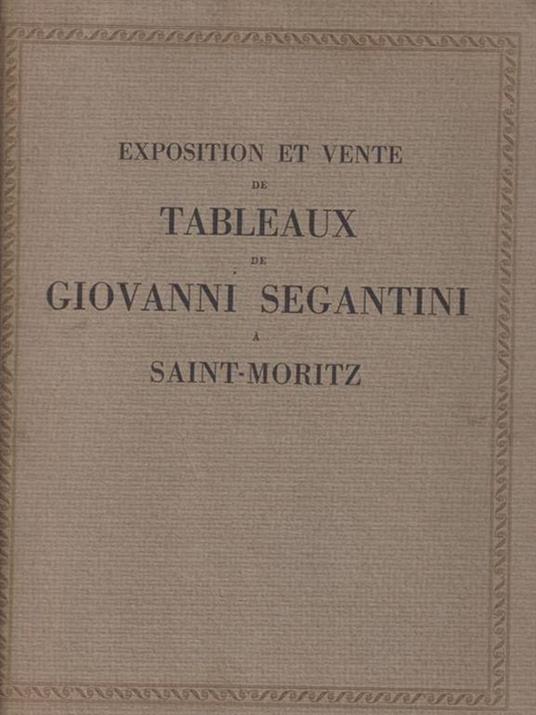   Exposition et vente de tableaux de Giovanni Segantini a Saint-Moritz - copertina