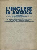 L' inglese in America. Dizionario di slang: eufemismi, espressioni colloquiali non ortodosse e proibite. Inglese-italiano e italiano-inglese