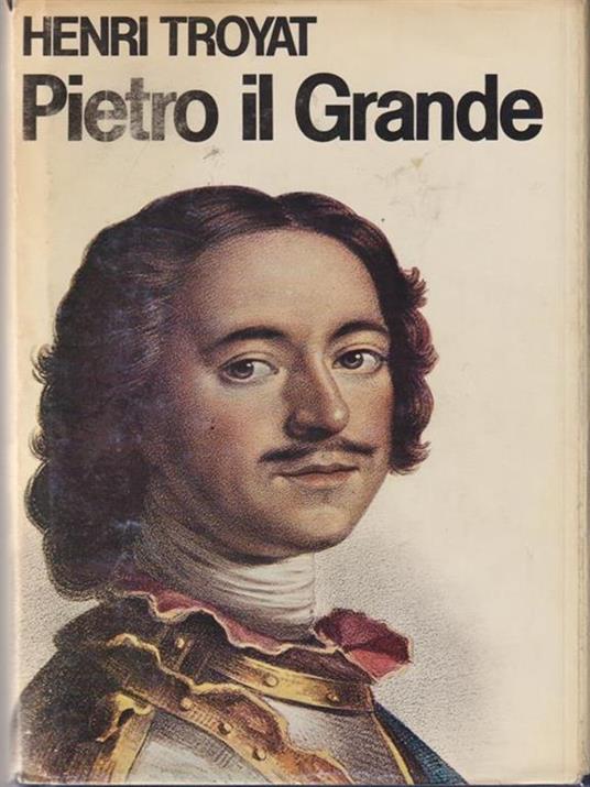   Pietro il grande - Henri Troyat - copertina