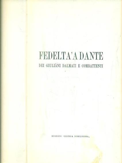   Fedeltà a Dante dei Giuliani dalmati e combattenti - copertina