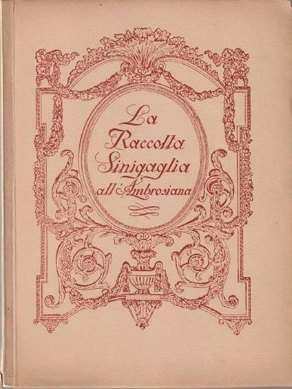 La raccolta Sinigaglia all'Ambrosiana - G. Morazzoni - copertina