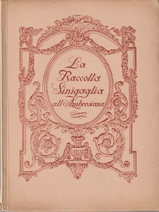 La raccolta Sinigaglia all'Ambrosiana - G. Morazzoni - copertina