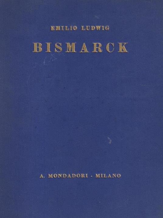   Bismarck - Emil Ludwig - copertina