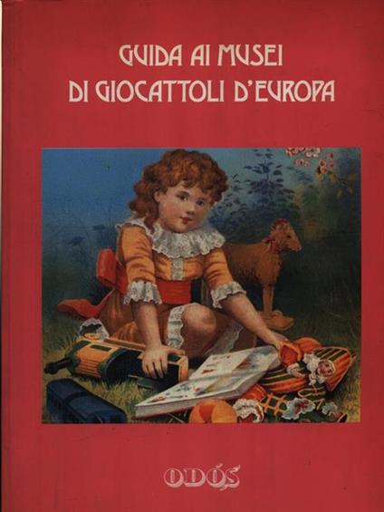   Guida ai musei di giocattoli d'Europa - Alessandro Franzini Tibaldeo - copertina