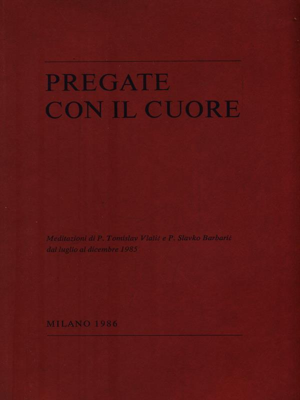   Pregate con il cuore
