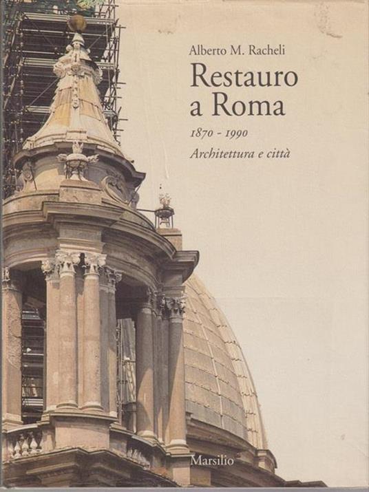   Restauro a Roma - Alberto Maria Racheli - copertina