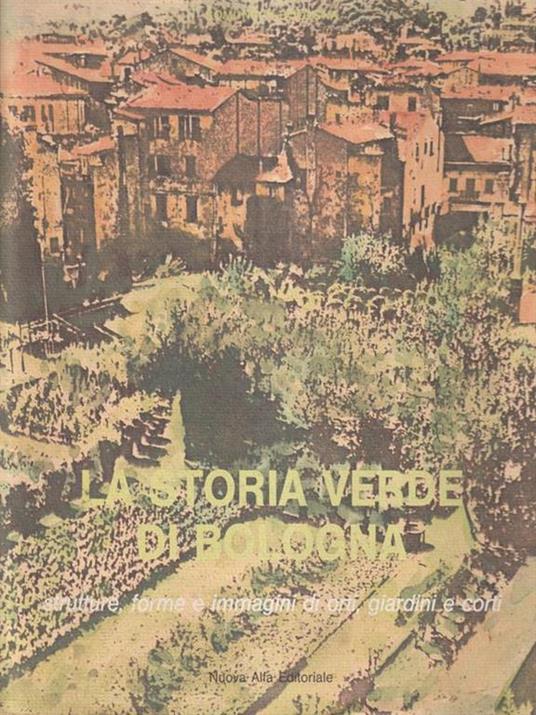 La storia verde di Bologna - Roberto Scannavini - copertina