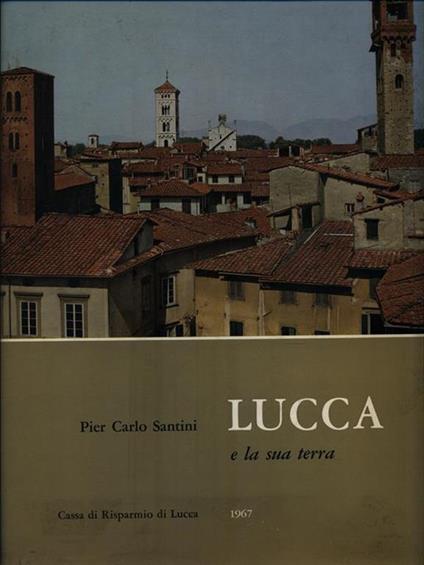   Lucca e la sua Terra - P. Carlo Santini - copertina