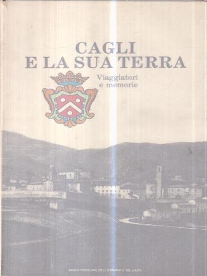   Cagli e la sua terra. Viaggiatori e memorie - Attilio Brilli - copertina