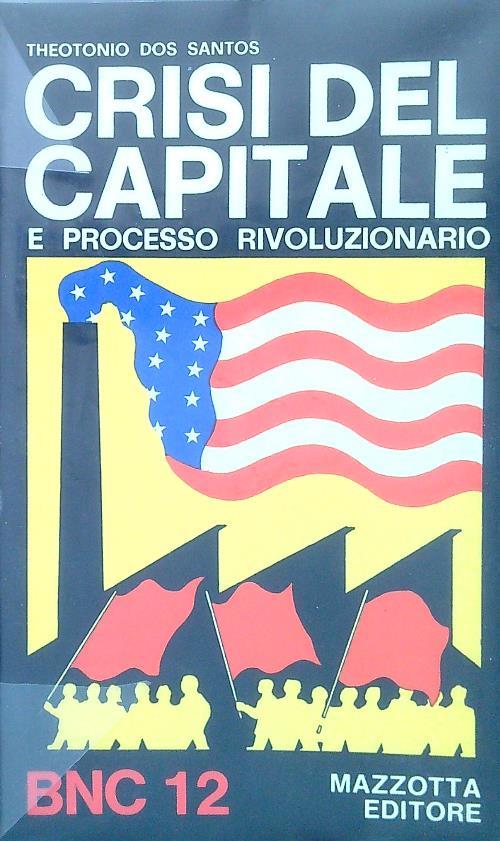Crisi del capitale e processo rivoluzionario