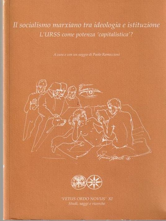 Il socialismo marxiano tra ideologia e istituzione - Paolo Ramaccioni - copertina