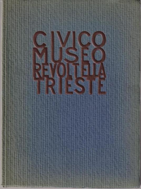   Civico museo Revoltella Trieste - copertina