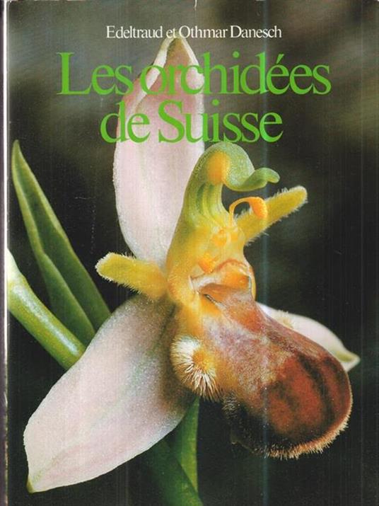 Les orchidees de Suisse - Edeltraud Danesch - copertina