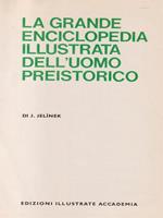 La Grande enciclopedia illustrata dell'uomo preistorico