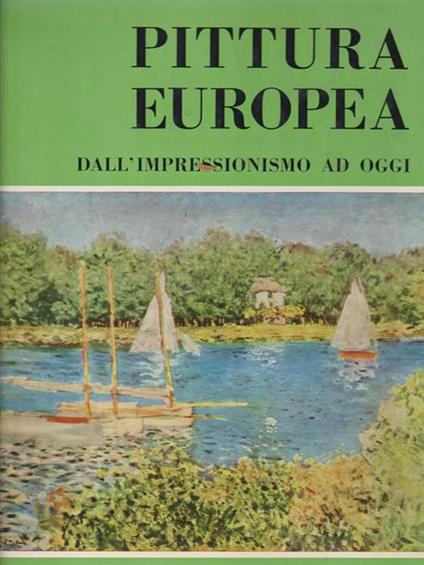   Pittura europea dall'impressionismo ad oggi - Alfredo Colombo - copertina