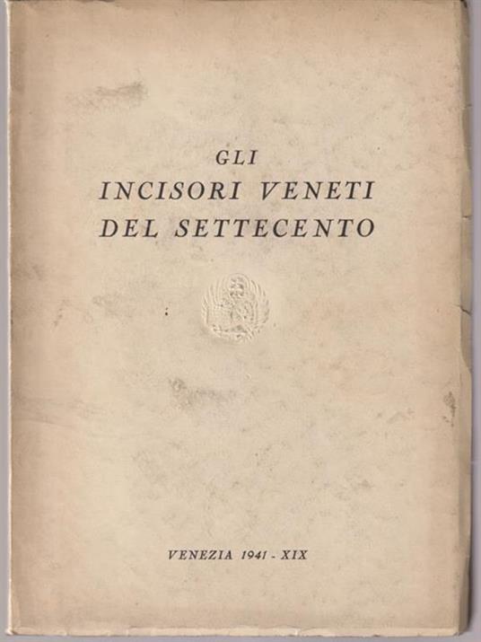 Gli incisori veneti del settecento - copertina