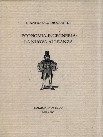   Economia-ingegneria: la nuova alleanza - Gianfranco Dioguardi - copertina