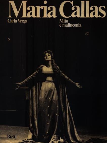   Maria Callas. Mito e malinconia - Carla Verga - copertina