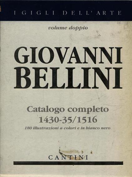   Giovanni Bellini. Catalogo completo 1430-35/1516 - Anchise Tempestini - copertina