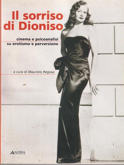 Il sorriso di Dioniso. Cinema e psicoanalisi su erotismo e perversione - Maurizio Regosa - copertina